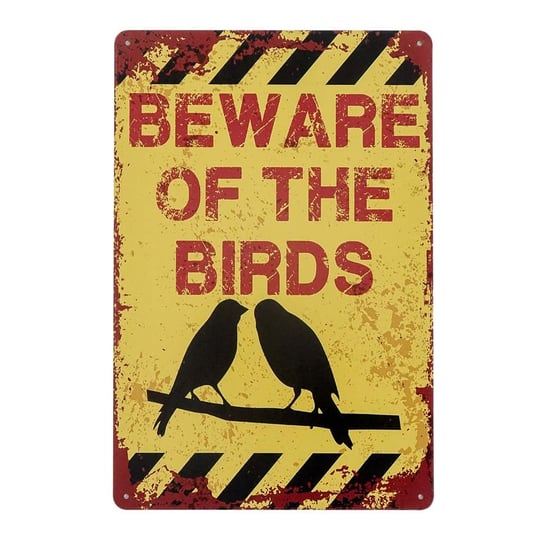 Plakat Tabliczka Dekoracyjna Metalowa Beware Of The Birds Rustykalne Uchwyt