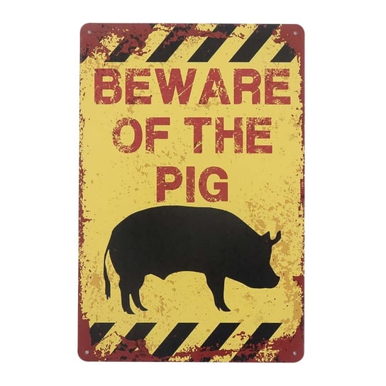 Plakat Tabliczka Dekoracyjna Metalowa Beware Of The Pig Rustykalne Uchwyt