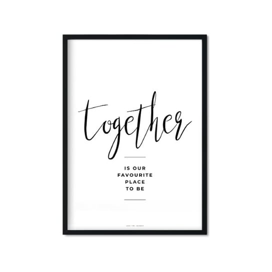 Plakat Together is our favourite place to be, 21x29,7 cm Love The Journey