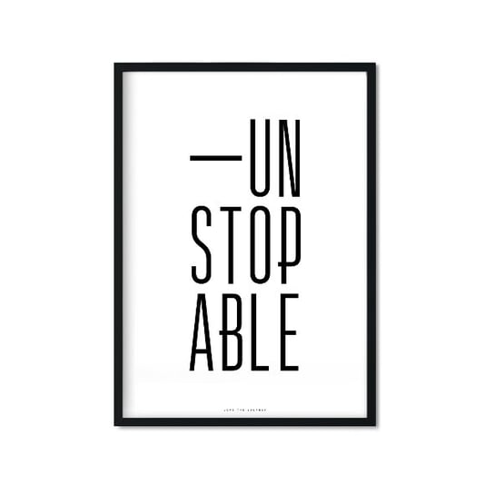 Plakat Unstopable, biało-czarny, 50x70 cm Love The Journey
