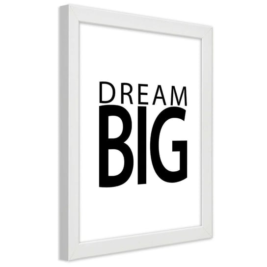 Plakat w ramie białej, Napis Miej wielkie marzenia 30x45 Feeby