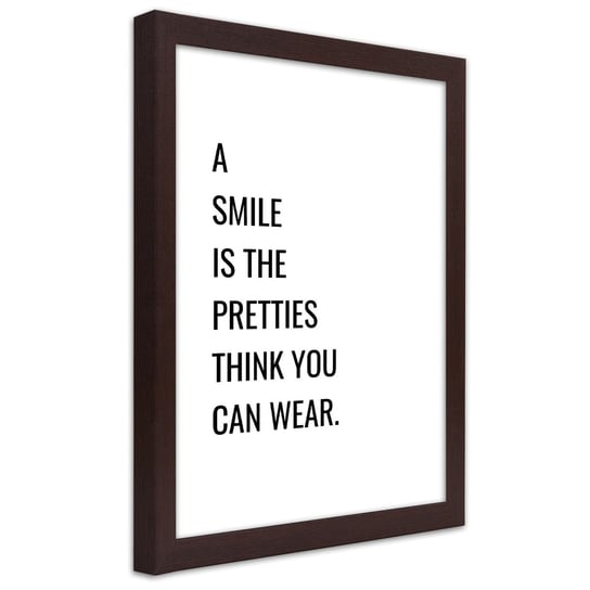 Plakat w ramie brązowej, Uśmiech jest najpiękniejszą rzeczą, którą możesz nosić 40x60 Feeby