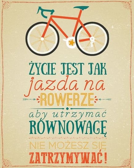 Plakat Życie jest jak jazda na rowerze Rower II plakaty na ścianę z napisami 40x50 cm Nice Wall