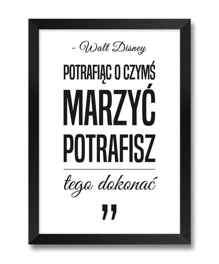 Plakaty obrazy w ramach z napisami cytatami do salonu sypialni Walt Disney czarny akcent czarna rama 23,5x32 cm iWALL studio