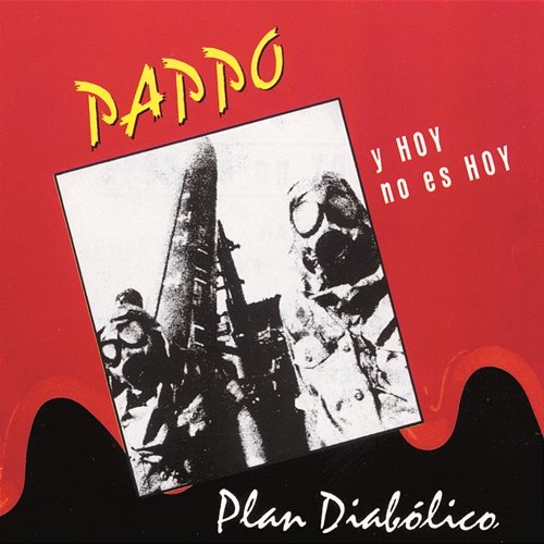 Plan Diabólico Pappo Y Hoy No Es Hoy
