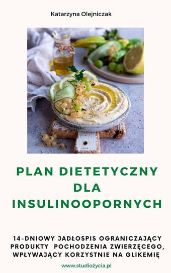 Plan dietetyczny dla insulinoopornych Olejniczak Katarzyna