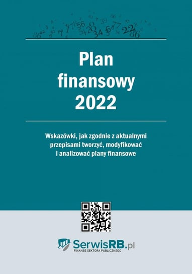 Plan finansowy 2022 dla jednostek budżetowych i samorządowych zakładów budżetowych Opracowanie zbiorowe