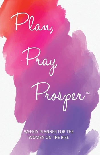 Plan, Pray, Prosper Weekly Planner Marsha Guerrier