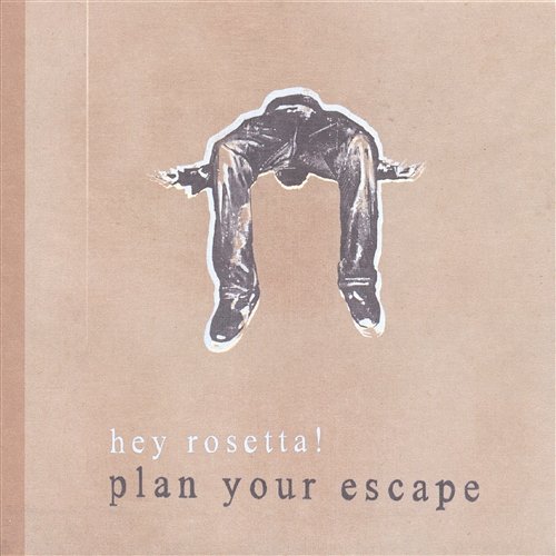 Plan Your Escape Hey Rosetta!