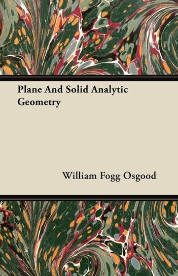 Plane And Solid Analytic Geometry Osgood William Fogg