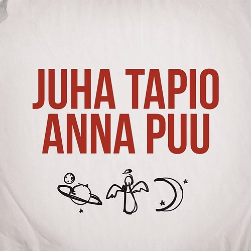 Planeetat, enkelit ja kuu Juha Tapio & Anna Puu