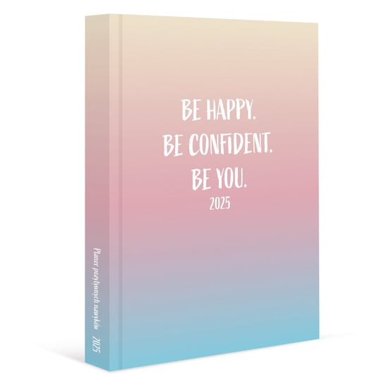 Planer pozytywnych nawyków 2025, Be Happy. Be Confident, Be You. Eurograf