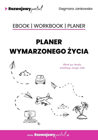 Planer wymarzonego życia. - ebook. Workbook. Planer - ebook epub Dagmara Jankowska