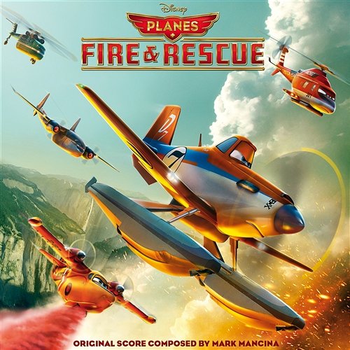Planes: Fire & Rescue Mark Mancina