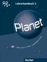 Planet 2. Lehrerhandbuch Hueber Verlag Gmbh, Hueber Verlag