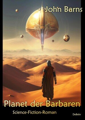 Planet der Barbaren - Science-Fiction-Roman DeBehr