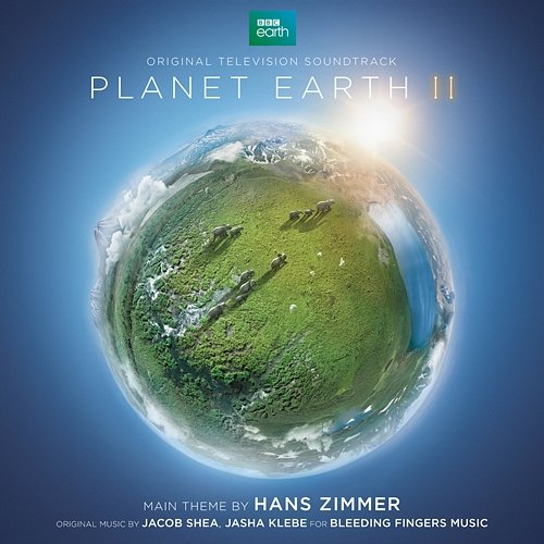 Planet Earth II Hans Zimmer, Jacob Shea, Jasha Klebe