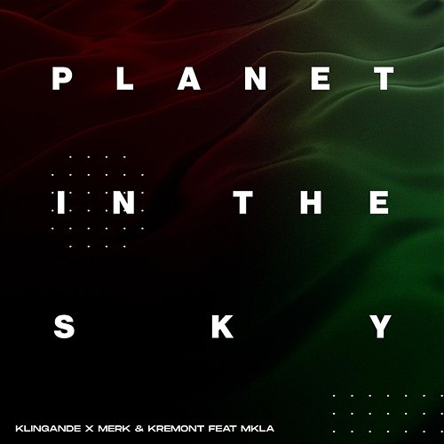 Planet In The Sky Klingande, Merk & Kremont feat. MKLA