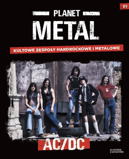 Planet Metal. AC/DC Tom 1 Hachette Polska Sp. z o.o.