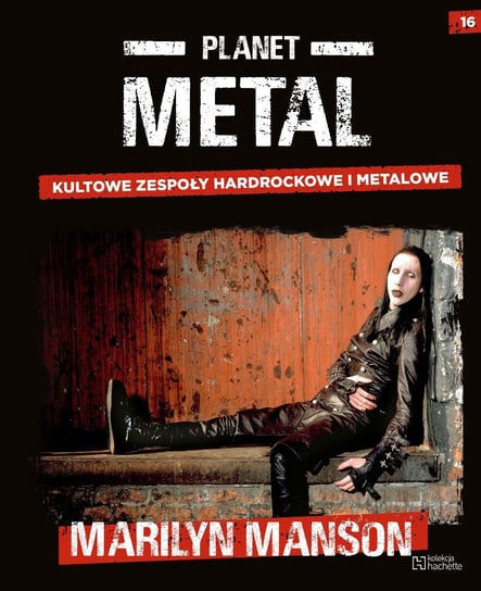 Planet Metal. Marilyn Manson Tom 16 Hachette