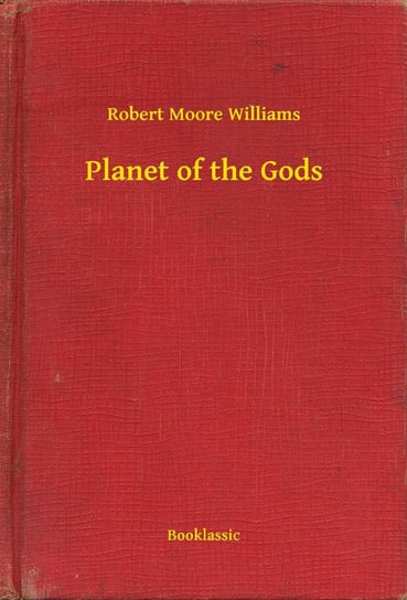 Planet of the Gods Williams Robert Moore