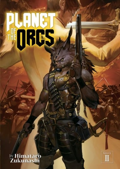 Planet of the Orcs (Light Novel). Volume 2 Himataro Zukunashi