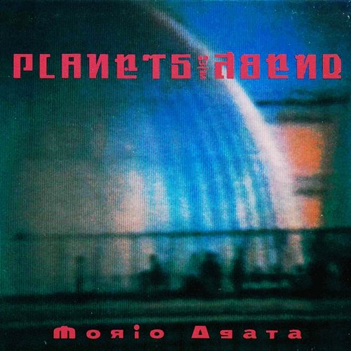 Planet's Abend Morio Agata