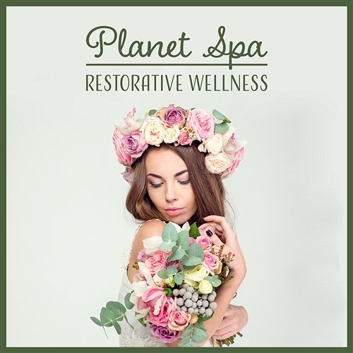 Planet Spa – Restorative Wellness: Revitalising Harmony, Refresh & Well Being, Cool Treatments, Set Your Mind to Fly Bath Spa Relaxing Music Zone