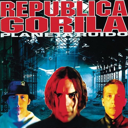 Planeta Ruido Republica Gorila
