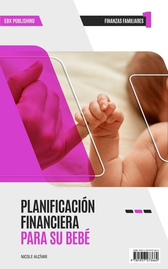 Planificación Financiera Para Su Bebe Nicole Alcívar