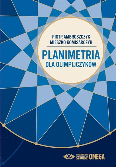 Planimetria dla olimpijczyków Ambroszczyk Piotr, Komisarczyk Mieszko