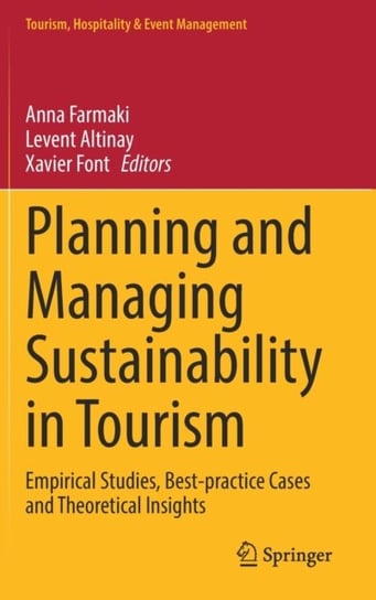 Planning and Managing Sustainability in Tourism: Empirical Studies, Best-practice Cases and Theoretical Insights Springer Nature Switzerland AG
