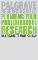 Planning Your Postgraduate Research Walshaw M.