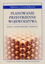 Planowanie przestrzenne województwa Gorzym-Wilkowski Waldemar A.