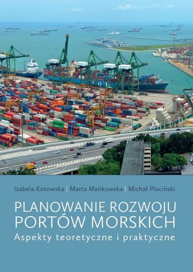 Planowanie rozwoju portów morskich Kotowska Izabela, Mańkowska Marta, Pluciński Michał