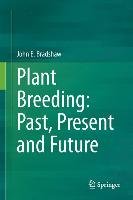 Plant Breeding: Past, Present and Future Bradshaw John E.