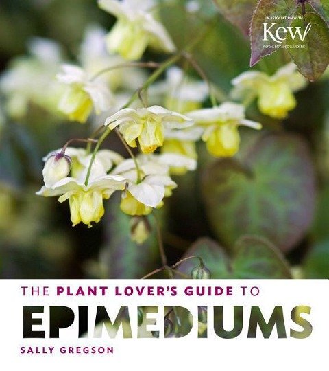 Plant Lovers Guide to Epimediums Gregson Sally
