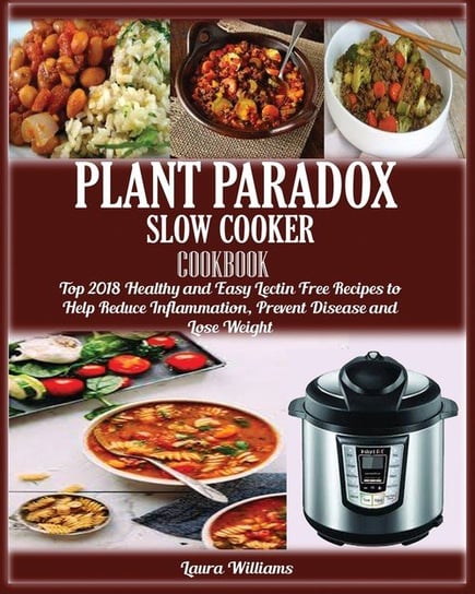 Plant Paradox Slow Cooker Cookbook Williams Laura