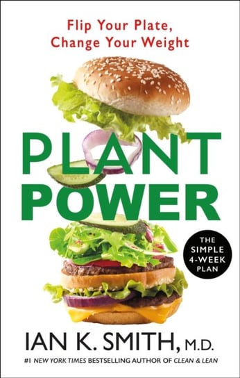 Plant Power: Flip Your Plate, Change Your Weight St Martin's Press