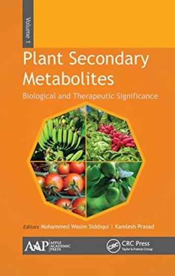 Plant Secondary Metabolites, Volume One: Biological and Therapeutic Significance Opracowanie zbiorowe