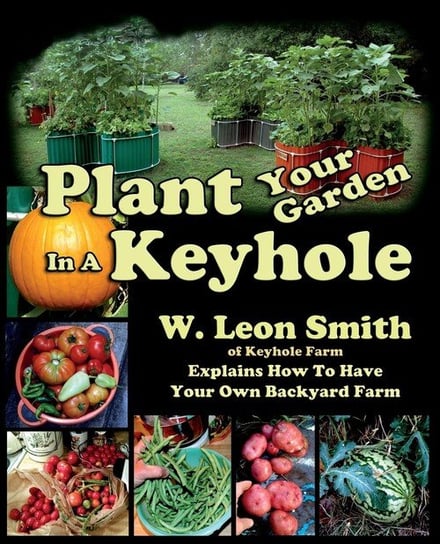 Plant Your Garden In A Keyhole Smith W. Leon