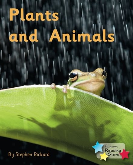Plants and Animals Stephen Rickard