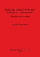 Plants and Diet in Greece from Neolithic to Classic Periods Megaloudi Fragkiska