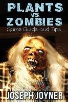 Plants vs. Zombies Game Guide and Tips Joyner Joseph