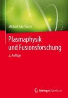 Plasmaphysik und Fusionsforschung Kaufmann Michael