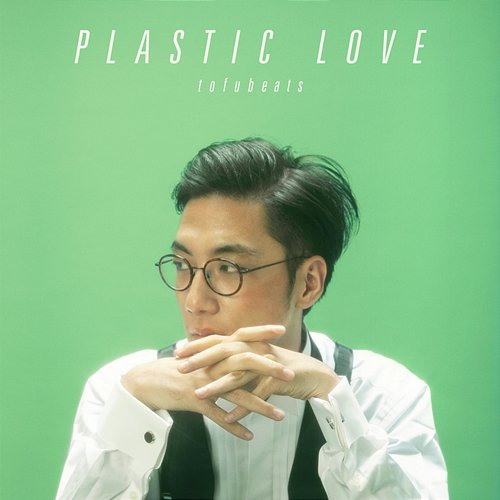 Plastic Love tofubeats