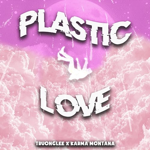 Plastic Love TruongLee & Karma Montana