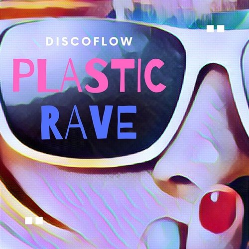 Plastic Rave Discoflow