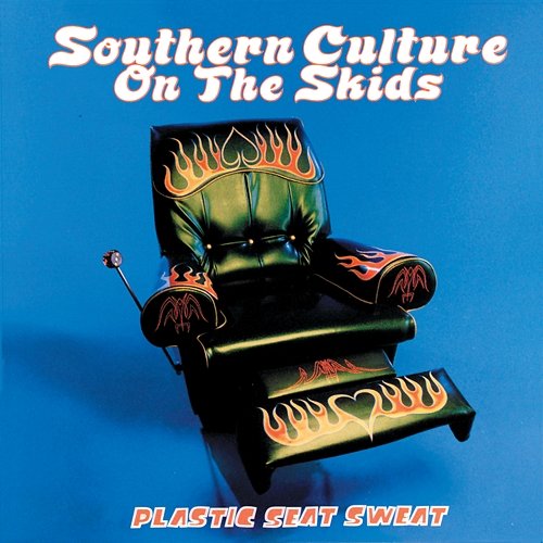 Plastic Seat Sweat Southern Culture On The Skids