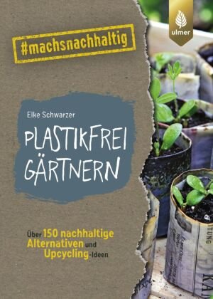 Plastikfrei gärtnern Verlag Eugen Ulmer